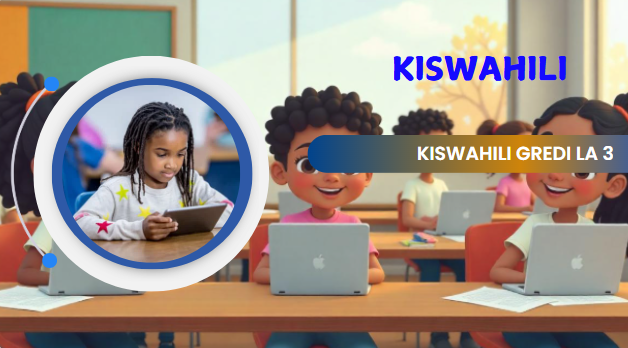 KISWAHILI CBC GREDI LA 3