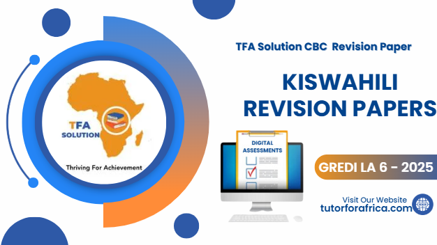 KISWAHILI FREE REVISION PAPERS 2025 GRADE6